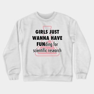 Girls Wanna Have Funding Crewneck Sweatshirt